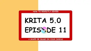 KRITA 5.0 - HOW TO PERFECTLY CENTER A SHAPE OR IMAGE ON YOUR CANVAS + A BONUS TIP 😮