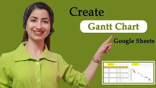 How to Create a Gantt Chart in Google Sheets