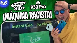 VENDIENDO Galaxy S10+ Y Huawei P30 Pro a MAQUINA WALMART