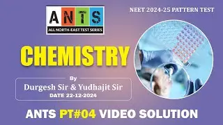 ANTS PT#04 - Chemistry Video Solution | NEET Pattern Test | Potential & Concept Educations