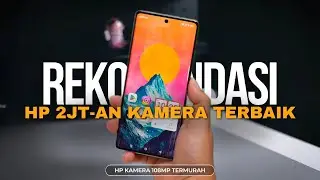 7 REKOMENDASI HP 2 JUTAAN KAMERA 108 MP TERBAIK 2024