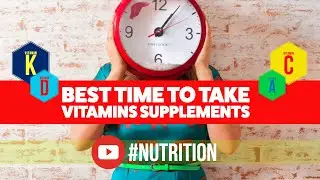 Best Time To Take Vitamins and Supplements