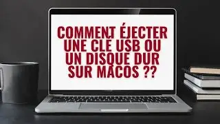 [ TUTO MAC ] Comment éjecter correctement une clé USB ou un disque externe sur Mac