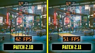 Cyberpunk 2077 - Patch 2.11 vs 2.10 - Great Performance Improvements!