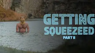 Getting Squeezed II - Making a Music Video [Poorly]