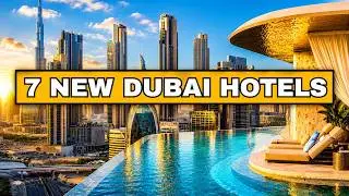 2025 | Top 7 BRAND NEW Dubai Hotels You Can BOOK NOW