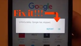 How to fix Unfortunately, Google has stopped - android error