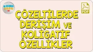 Çözeltilerde Derişim ve Koligatif Özellikler | Kamp2020
