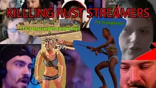 KILLING THE WORST RUST STREAMERS PART 3