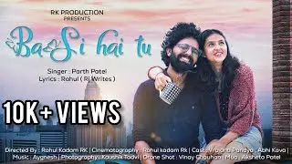 Basi Hai Tu - Official Music Video | Latest Hindi Songs 2020 | Parth Patel | RJ WRITES | Aygnesh