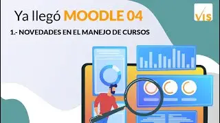 Conoce todo lo nuevo en Moodle 4! Parte 1 - Manejo de Cursos