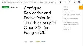 Configure Replication and Enable Point in Time Recovery for Cloud SQL for PostgreSQL GSP922