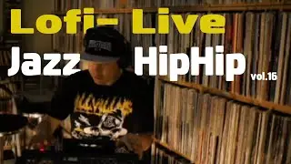 LO-FI JAZZ HIPHOP LIVE vol.16 / relax / study / chill