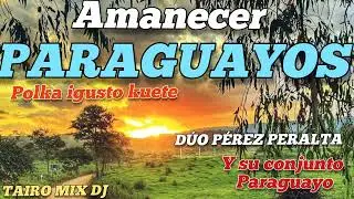 DÚO PÉREZ PERALTA Y SU CONJUNTO🔥 PARAGUAYO 🇵🇾CLÁSICO 👌 OMÒPÉ @TAIRO-MIX-DJ