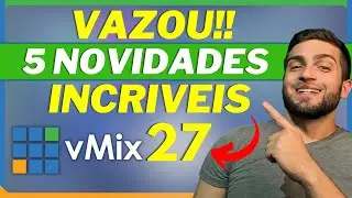 vMix 27 | Novidades Incríveis! As 5 Principais Atualizações!