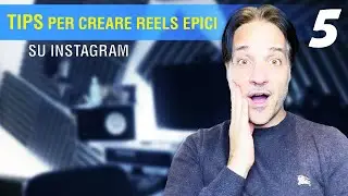 5 TIPS PER CREARE REEL EPICI SU INSTAGRAM
