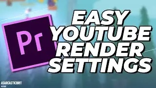 EASY YouTube Render Settings - Premiere Pro (1080p, 1440p, 4K) - Any% Editing