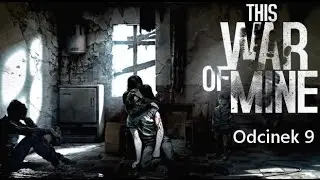 This War Of Mine #9 - Śnieg + Marko pomszczony