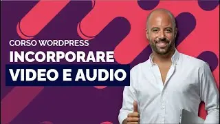 Come inserire video e file audio in WordPress