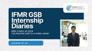 Summer of '24 - IFMR GSB Internship Diaries - Episode 6 with Divyansh Singh