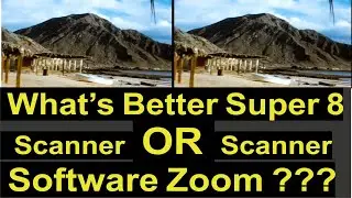 Super 8 Scanner Zoom VS Software Zoom