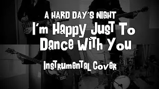 I'm Happy Just To Dance With You (Beatles Instrumental Cover)