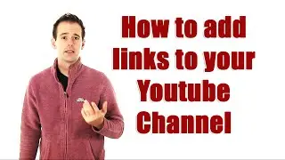 Adding links to your Youtube channel