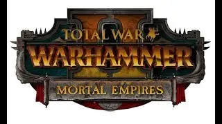 Mortal Empires live from Twitchcon (Total War: WARHAMMER II - Mortal Empires)