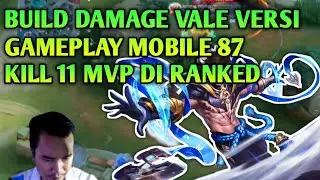 BUILD DAMAGE VALE VERSI GAMEPLAY MOBILE 87 | KILL 11 MVP DI RANKED