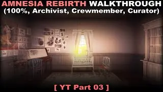 Amnesia: Rebirth walkthrough part 3 (100%, Archivist, Crewmember, Curator, No commentary) PC 60FPS