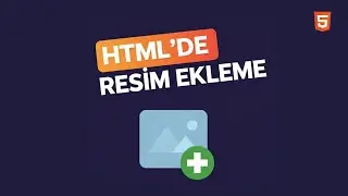 HTML’de Resim Ekleme Nasıl Yapılır? (img etiketi)