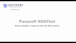 Parasoft SOATest - Validating with the XML Assertor