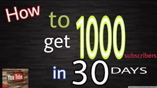 How to get 1000subscribers in 30 days!!! 2021