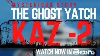 The Ghost Yatch KAZ II (Mysterious Story) 