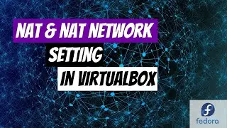 NAT & NAT Network Setting in Virtualbox | Linux Fedora 35
