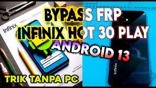 Cara Ter-Update 2024 !! Bypass FRP Infinix Hot 30 Play TANPA PC Android 13 New Security Update