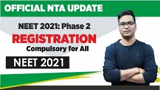NEET 2021: Phase 2 Registration - Compulsory for All | Official NTA Update | NEET 2021