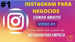 INSTAGRAM PARA NEGOCIOS - Cómo crear una cuenta (VIDEO 1)