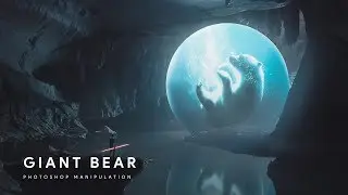 Giant Bear - Photoshop Manipulation Process