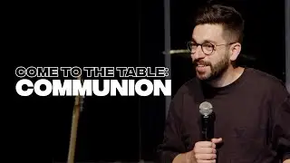 Peter Burton | Come to the Table: Communion