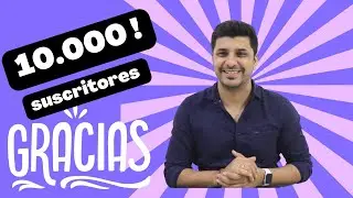 10 000 suscritores! Gracias a ustedes