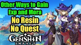 No Resin and Quest? No problem Other ways to farm Exp and Mora - Genshin Impact Guide