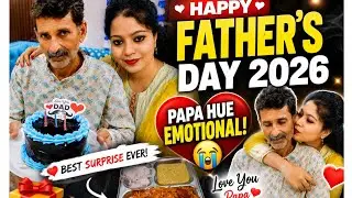 Father's Day Celebration 2026 ❤️ | Papa Ke Liye Special Surprise 🎁