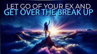 Sleep Hypnosis: LET GO of Your Ex & HEAL from a Break Up