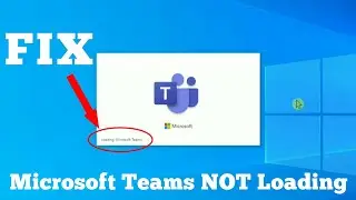 100% Fix - Microsoft Teams Stuck on Loading...