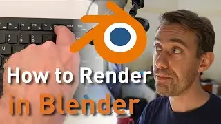 How to Render in Blender - basic controls, optimising and more