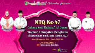 PENILAIAN - SENI KALIGRAFI AL QURAN - MTQ KE-47 KAB. BENGKALIS DI KEC. BUKIT BATU