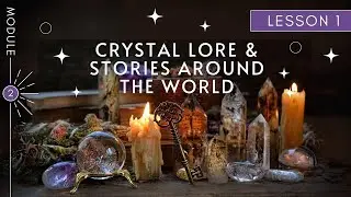 Crystal Webinar: Crystal Lore & Stories Around the World