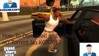 How to Download and Install GTA Sanandreas No KGB No Torrent !!Direct Link!! Working 100!% HD 2017