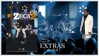Extras Do DVD - MTV Acústico Zeca Pagodinho 2 Gafieira